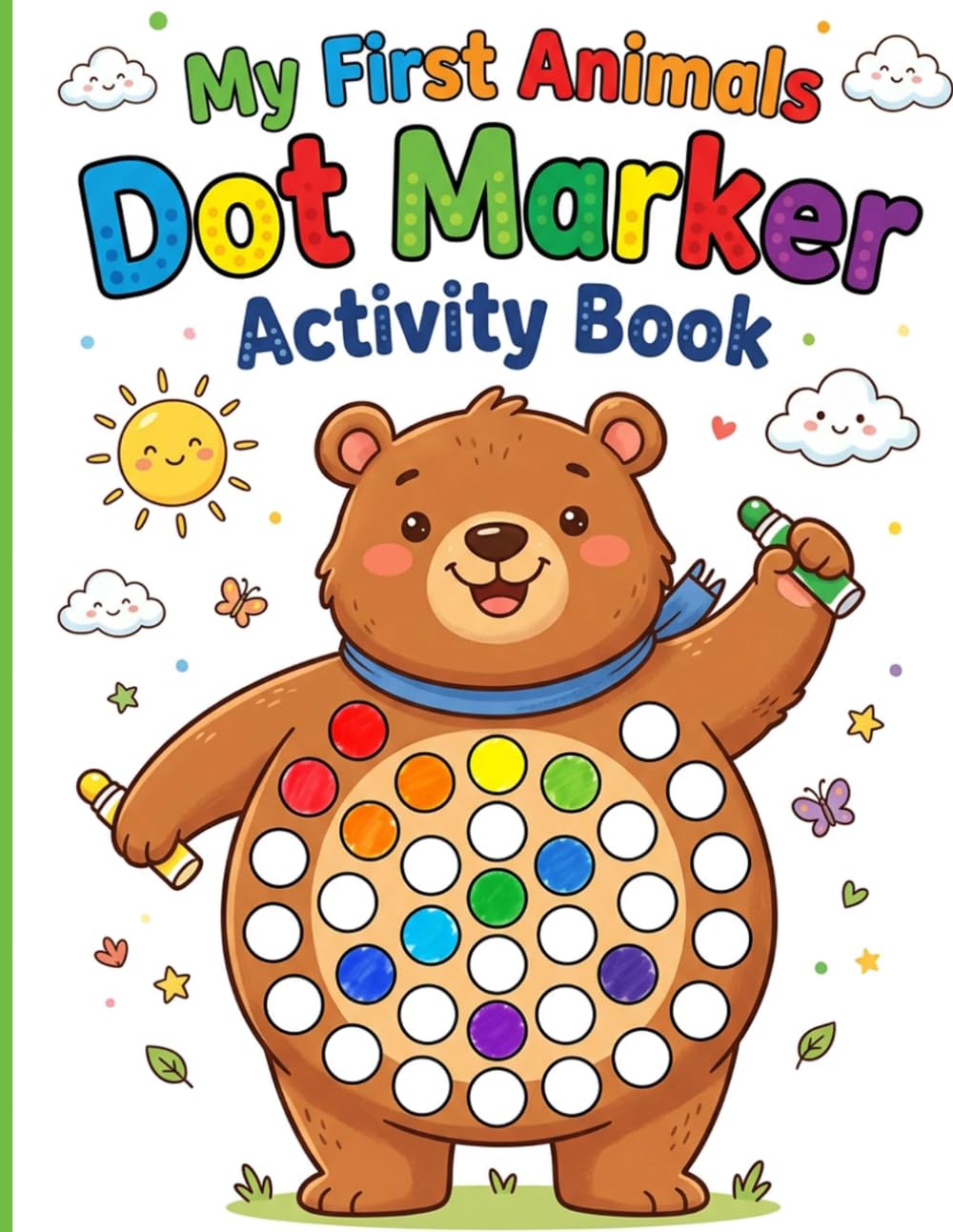 My First Animals Dot Marker Activity Book: Discover the Animal Kingdom with Easy-to-Dab Big Dot Designs for Sensory Play and Creative Confidence Building, Ages 2-5