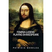 Femina Ludens Playing Shakespeare