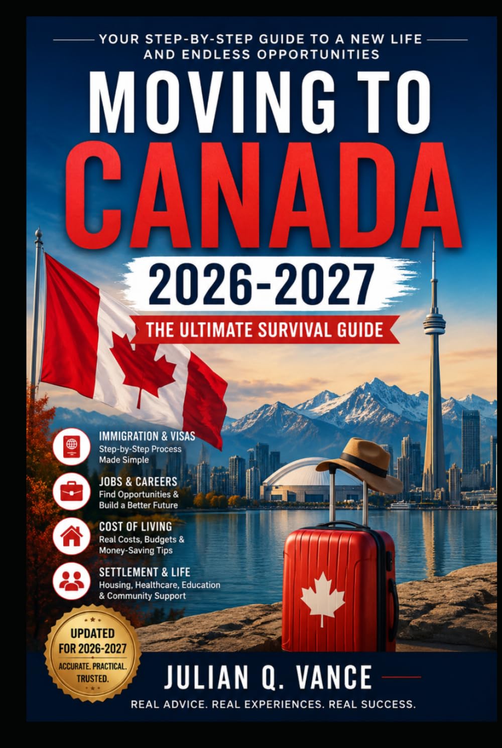 Moving to Canada 2026-2027: The Ultimate Survival Guide