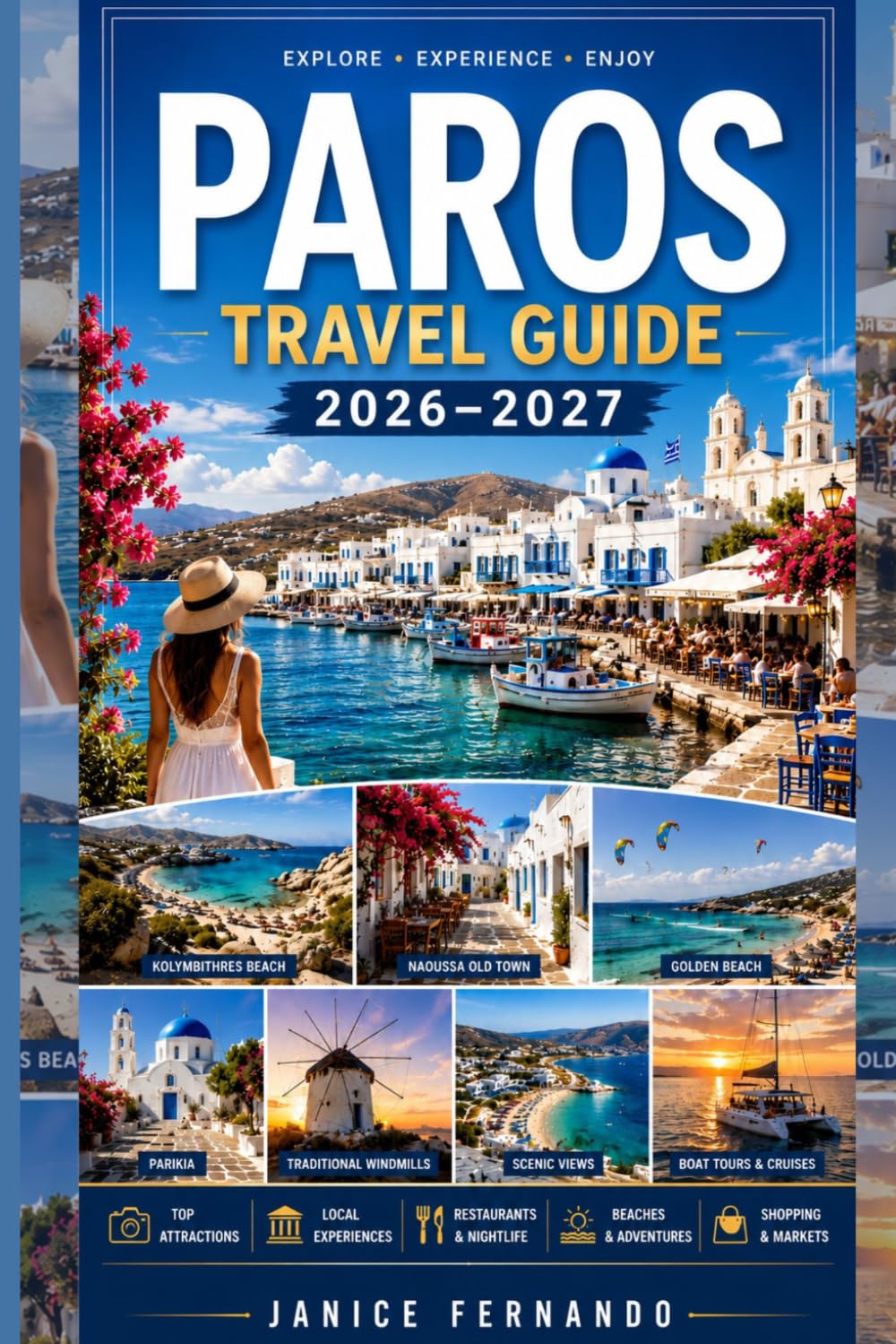 Paros Travel Guide 2026-2027: Discover Greece’s Hidden Island Gem: Best Beaches, Local Food, Where to Stay Hidden Gems, Island Hopping & Authentic Cycladic Experiences for Every Traveler