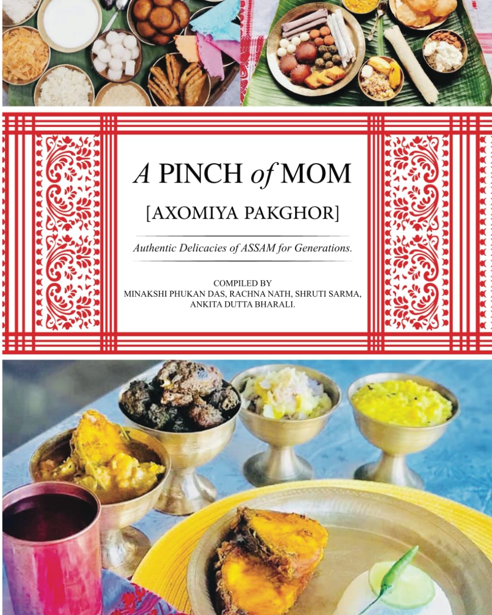 A PINCH of MOM: Authentic Delicacies of ASSAM for Generations