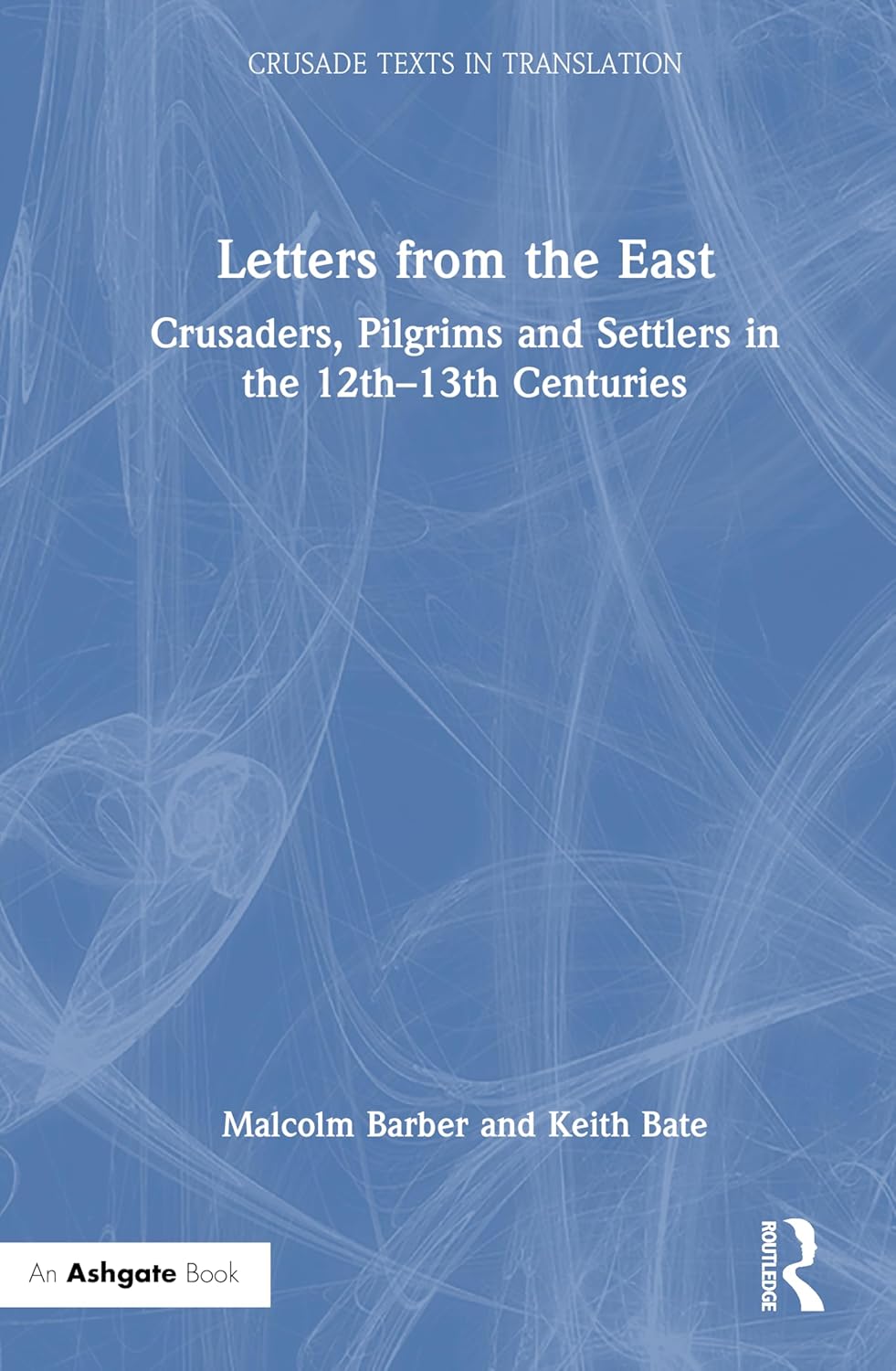 Letters from the East (Crusade Texts in Translation)