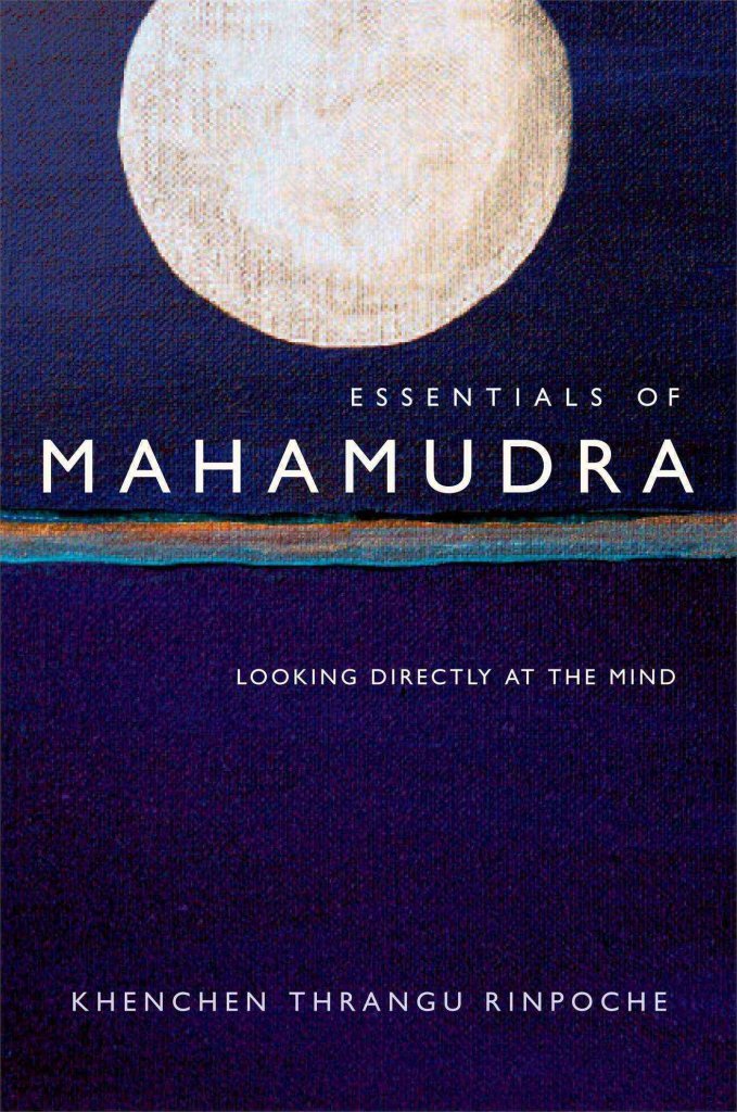 Essentials of Mahamudra by Khenchen Thrangu Rinpoche PAPERBACK 9780861713714