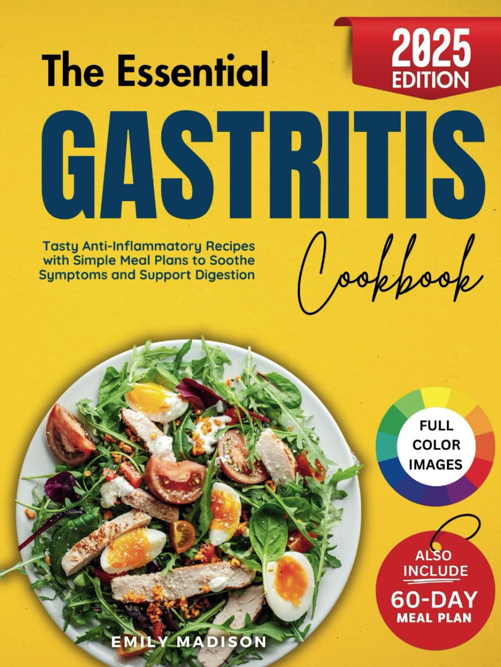 The Essential Gastritis Cookbook: Tasty Anti-Inflammatory Recipes with Simple Meal Plans to Soothe Symptoms and Support Digestion
