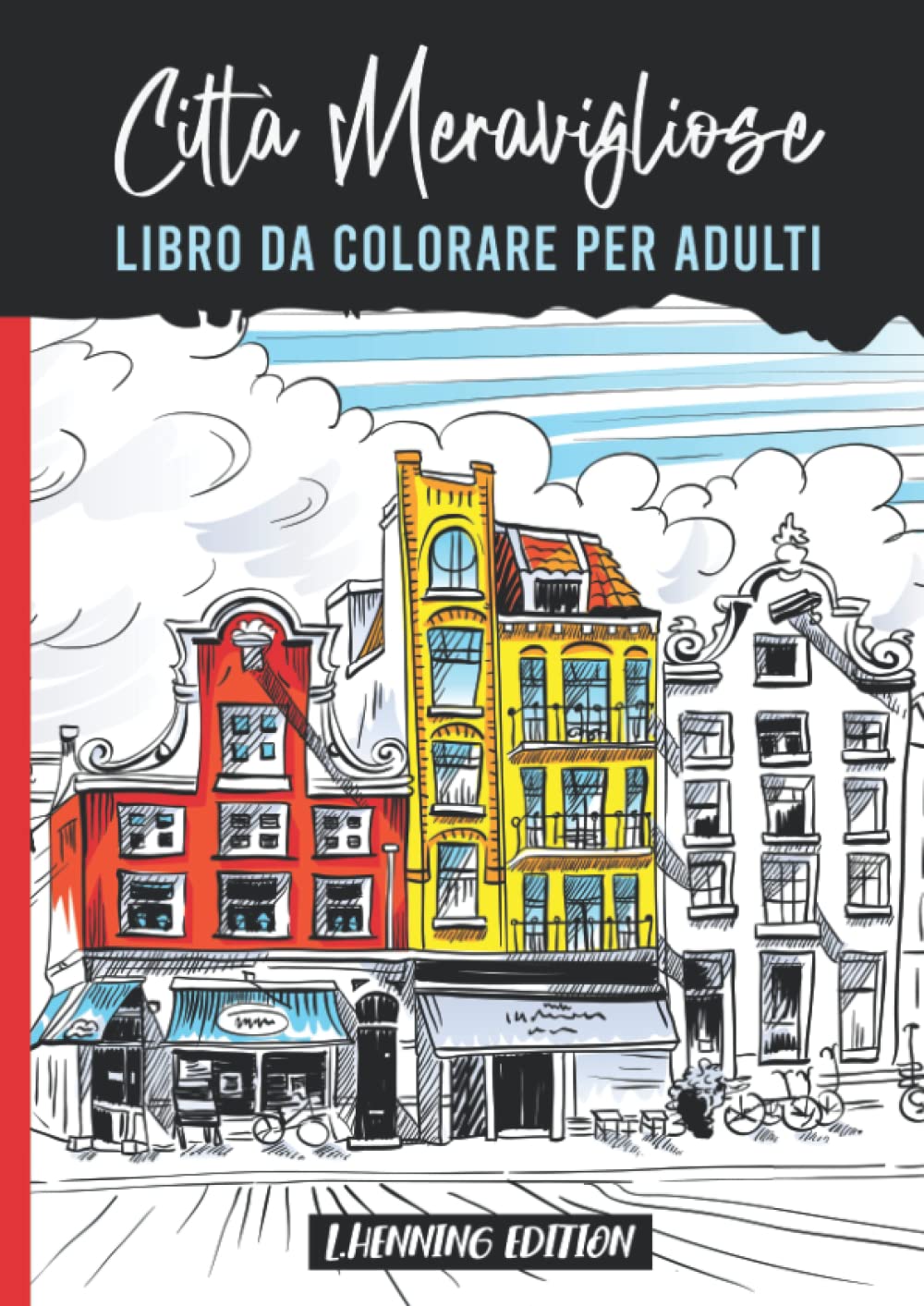 Città Meravigliose - Libro da colorare per adulti - Vol 3: 25 bellas y exclusivas ilustraciones de paisajes - album da colorare per adulti paesaggi
