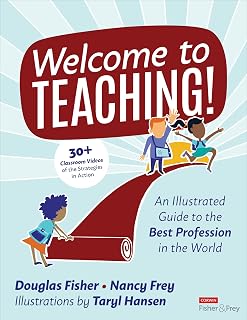 Welcome to Teaching! Illustrated Guide for New Teachers: Strategies, Assessments & Videos by Douglas Fisher