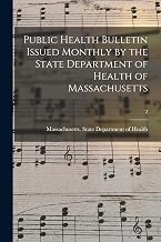 Public Health Bulletin Issued Monthly by the State Department of Health of Massachusetts; 2