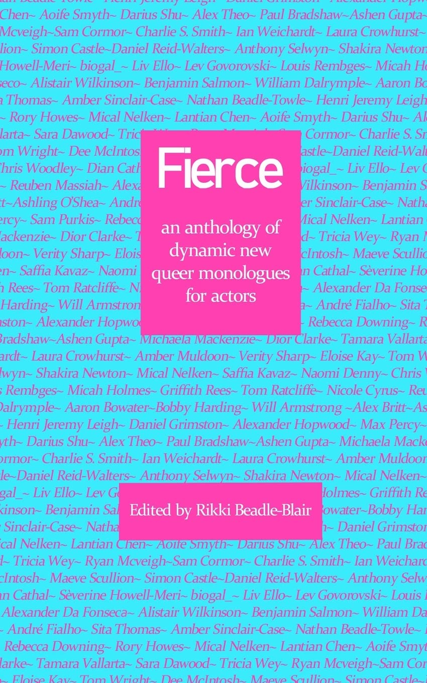Fierce: An anthology of dynamic new queer monologues for actors