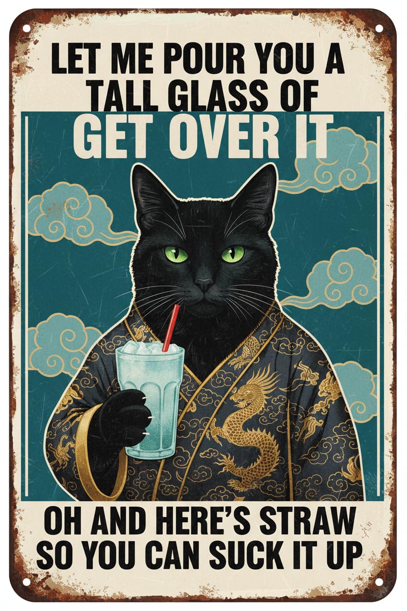 Let Me Pour Glass Get Over It Cat Tin Sign, 8x12 Inch