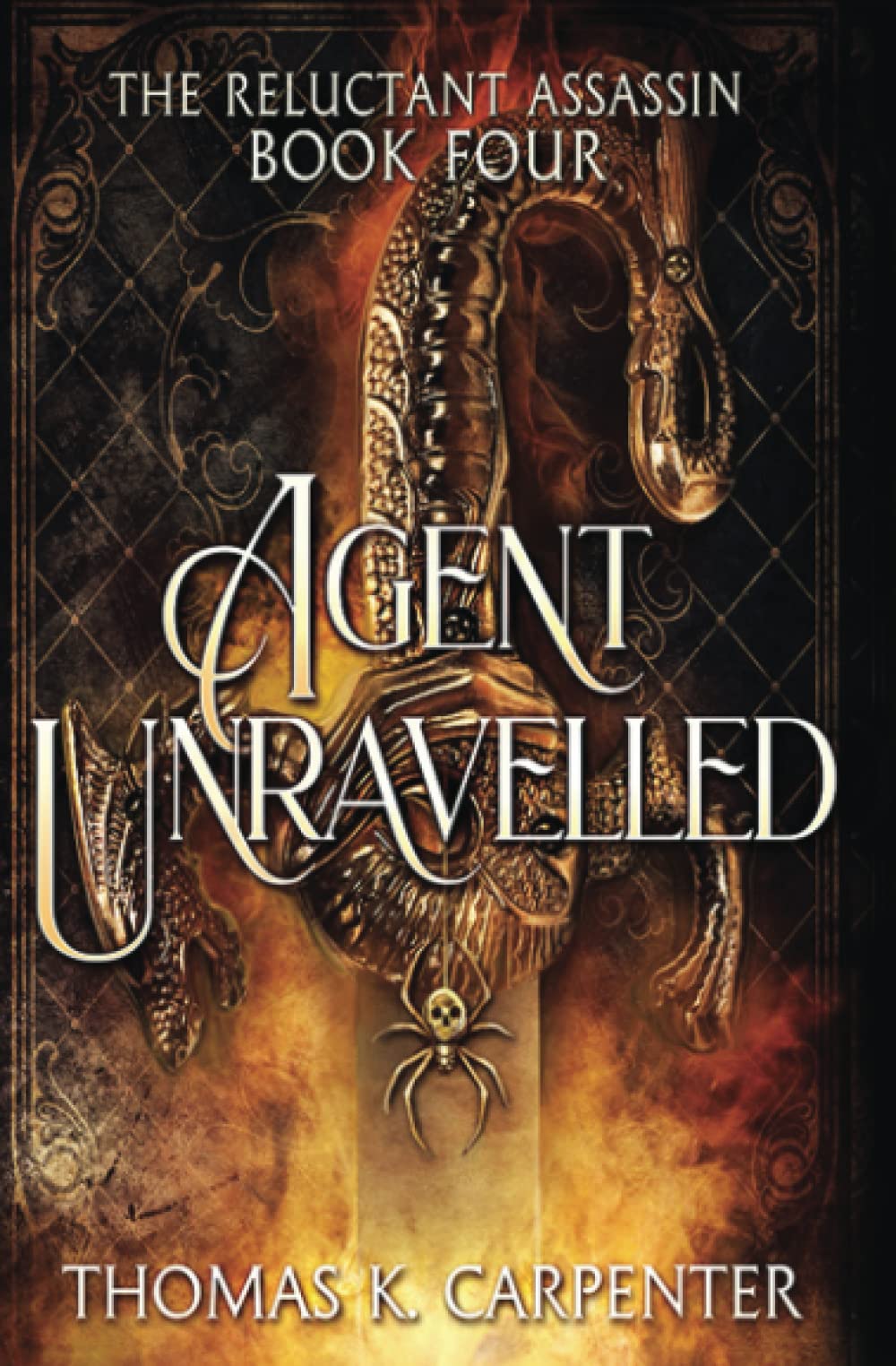 Agent Unraveled: A Hundred Halls Novel: 4 (The Reluctant Assassin)