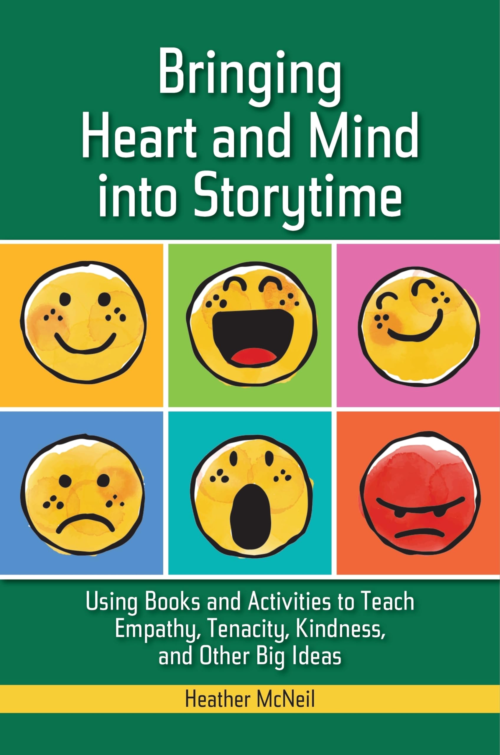 Buy Bringing Heart and Mind into Storytime: Using Books and Activities to Teach Empathy, Tenacity, Kindness, and Other Big Ideas — BookShops.in