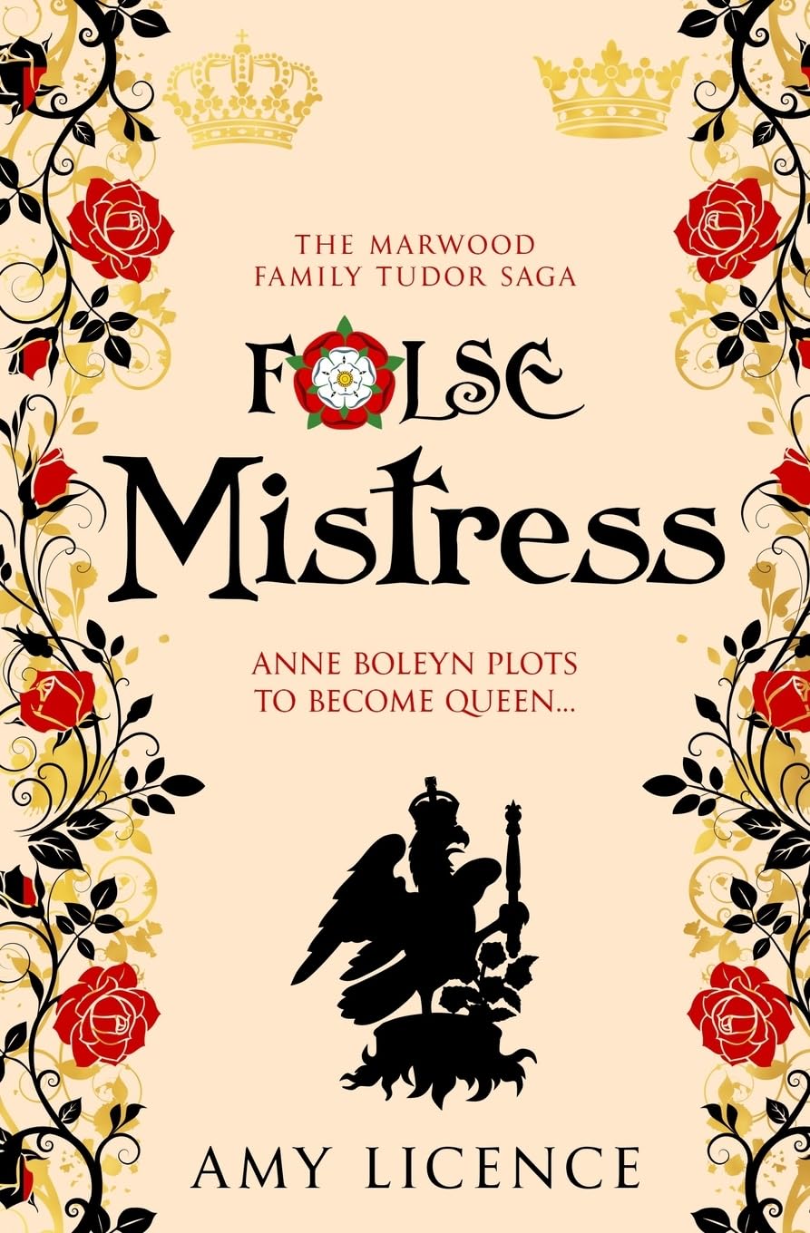 False Mistress: Anne Boleyn plots to become queen...: 3 (The Marwood Family Tudor Saga)