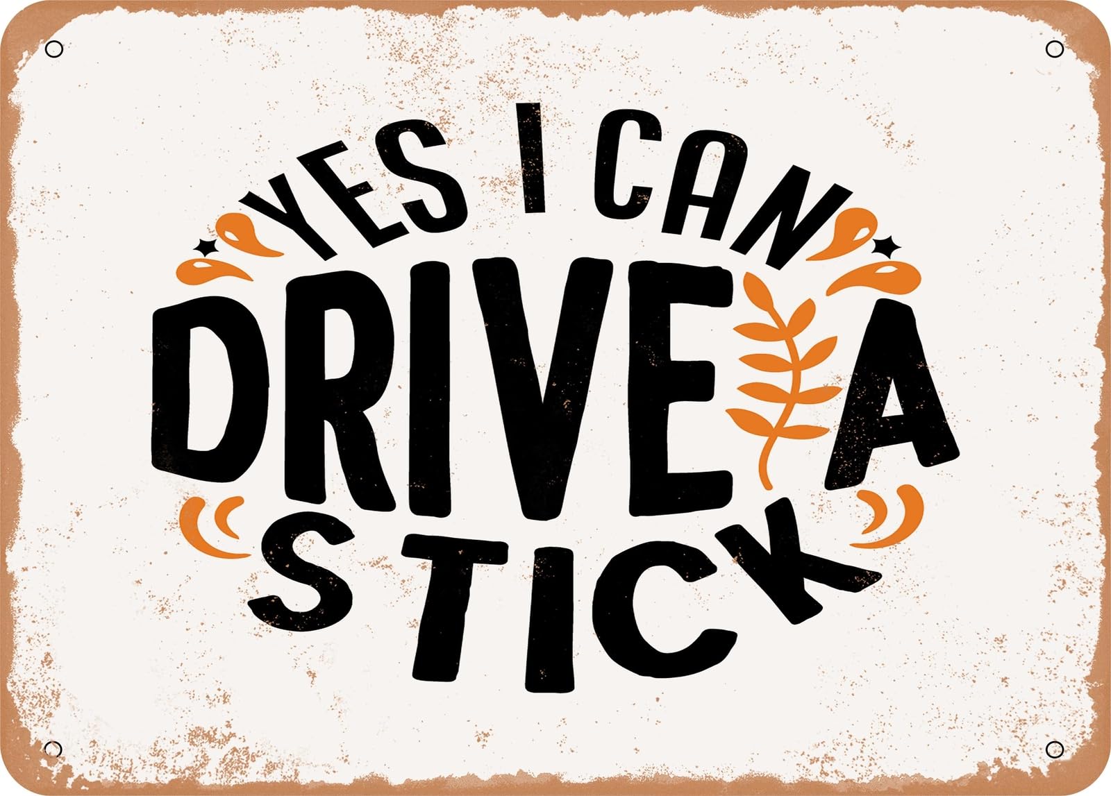Miaomansenstore Metal Sign - Yes I Can Drive A Stick - 2 - Vintage Look Sign Home Decor