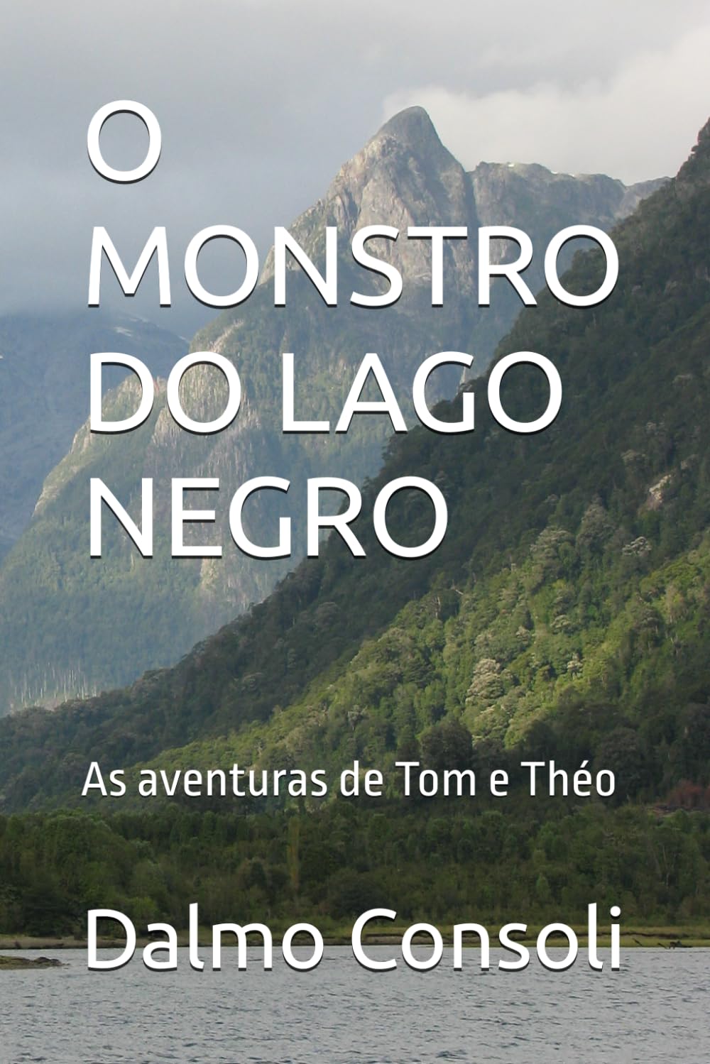 O MSOTRO DO LAGO NEGRO: As aventuras de Tom e Théo