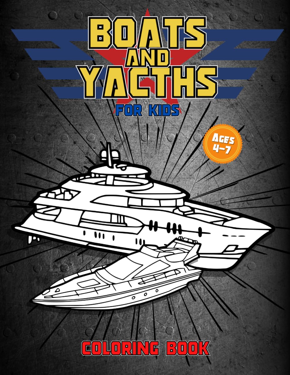 Boats & Yachts Coloring Book: Easy to Color Nautical book for kids with many different types of Ships, Boats, Yachts and More