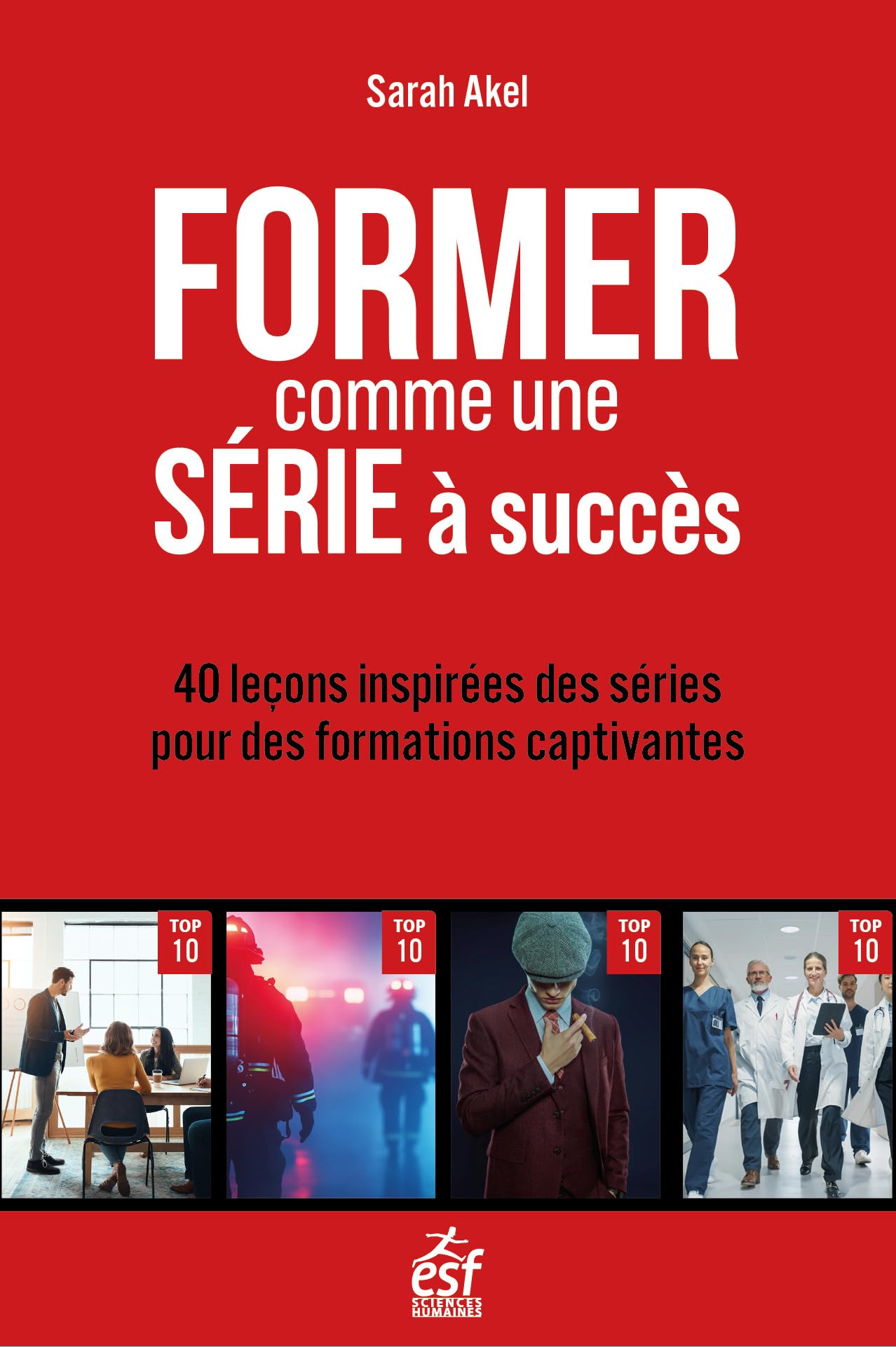 Former comme une série à succès: 40 leçons inspirées des séries pour des formations captivantes