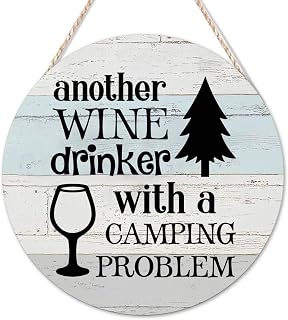 Welcome Sign Another Wine Drinker with A Camping Problem Round Wooden Sign Classic Sign Christian Scripture Wall Art Hanging Farmhouse Decoration Plaque For Home Bar Room Garage 12x12in