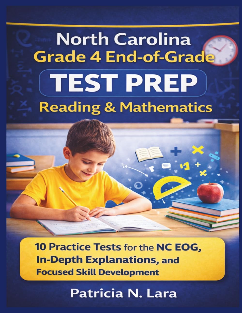 North Carolina Grade 4 End-of-Grade Test Prep Reading & Mathematics: 10 Practice Tests for the NC EOG, In-Depth Explanations, and Focused Skill Development