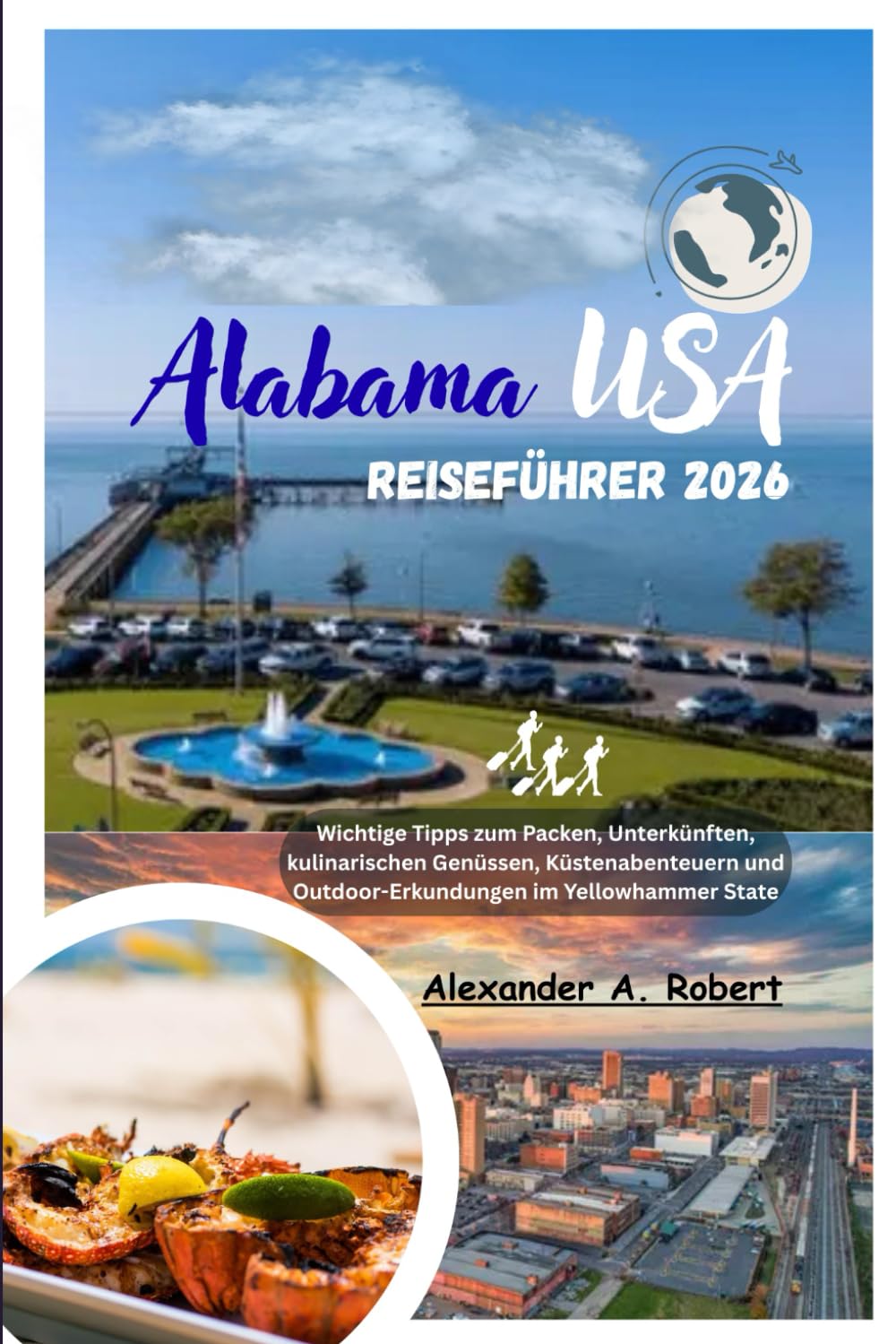 Alabama USA Reiseführer 2026: Wichtige Tipps zum Packen, Unterkünften, kulinarischen Genüssen, Küstenabenteuern und Outdoor-Erkundungen im Yellowhammer State