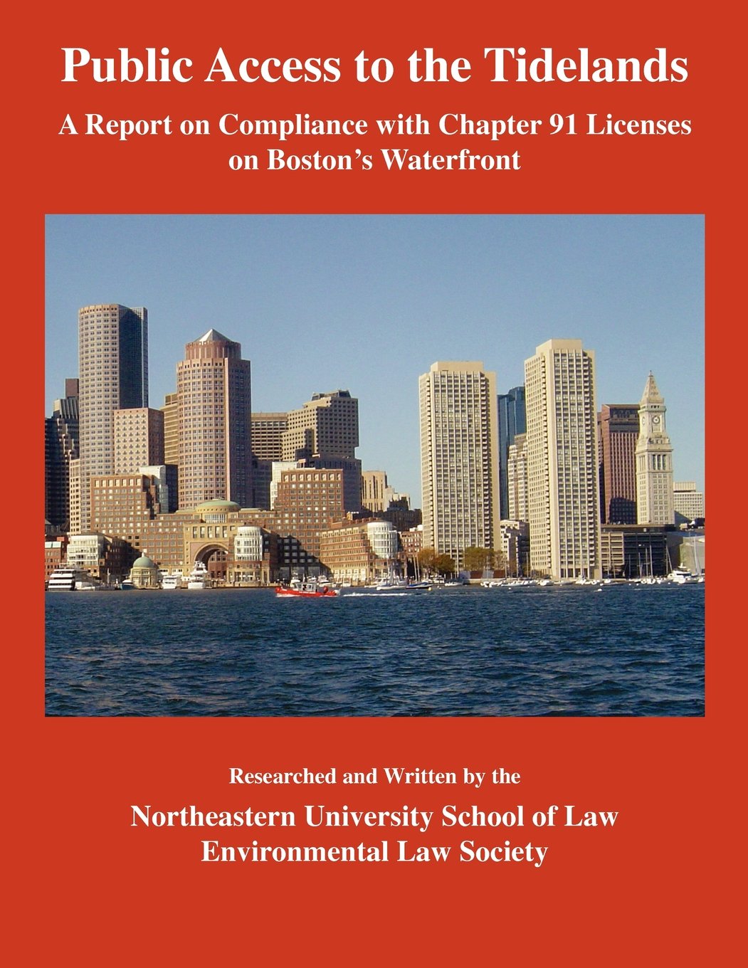 Public Access To The Tidelands: A Report On Compliance With Chapter 91 Licenses On Boston's Waterfront 
