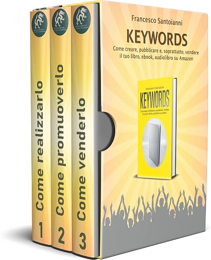 Keywords Come creare, pubblicare e, soprattutto, vendere il tuo libro, eBook, audiolibro su Amazon (Techno-thriller e tanto altro Vol. 8)