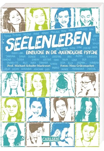 Seelenleben: Einblicke in die jugendliche Psyche | Ein Ratgeber, der Jugendlichen hilft, psychische Krisen zu erkennen und zu verstehen