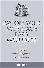 Pay Off Your Mortgage Early With Excel! Create an Optimal Payoff Plan for Your Income