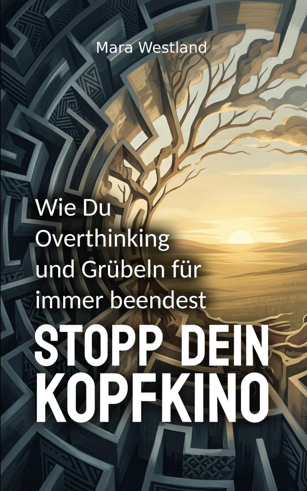 Stopp Dein Kopfkino: Wie Du Overthinking und Grübeln für immer beendest