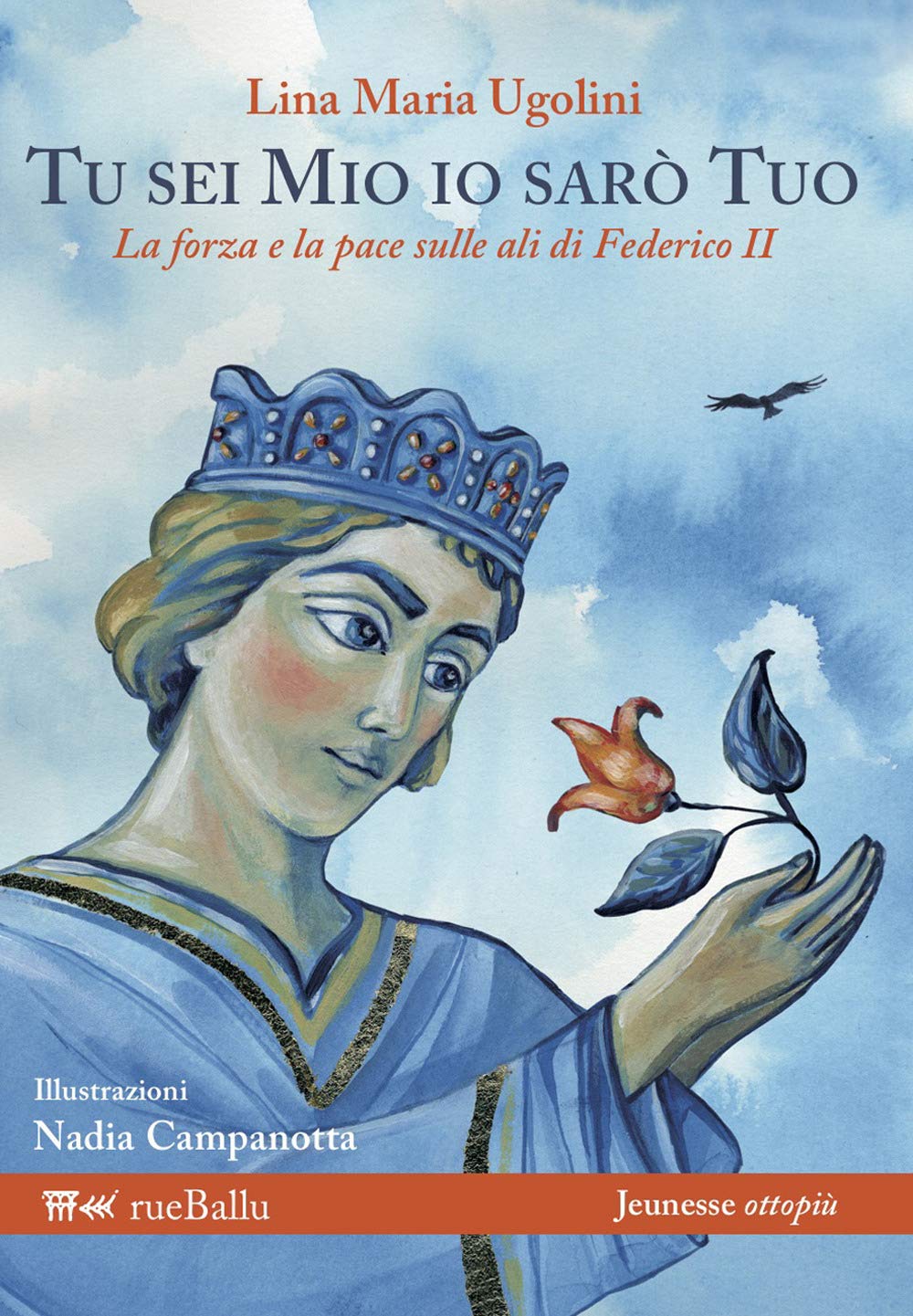 Tu Sei Mio Io Sarò Tuo. La Forza E La Pace Sulle Ali Di Federico Ii - 4