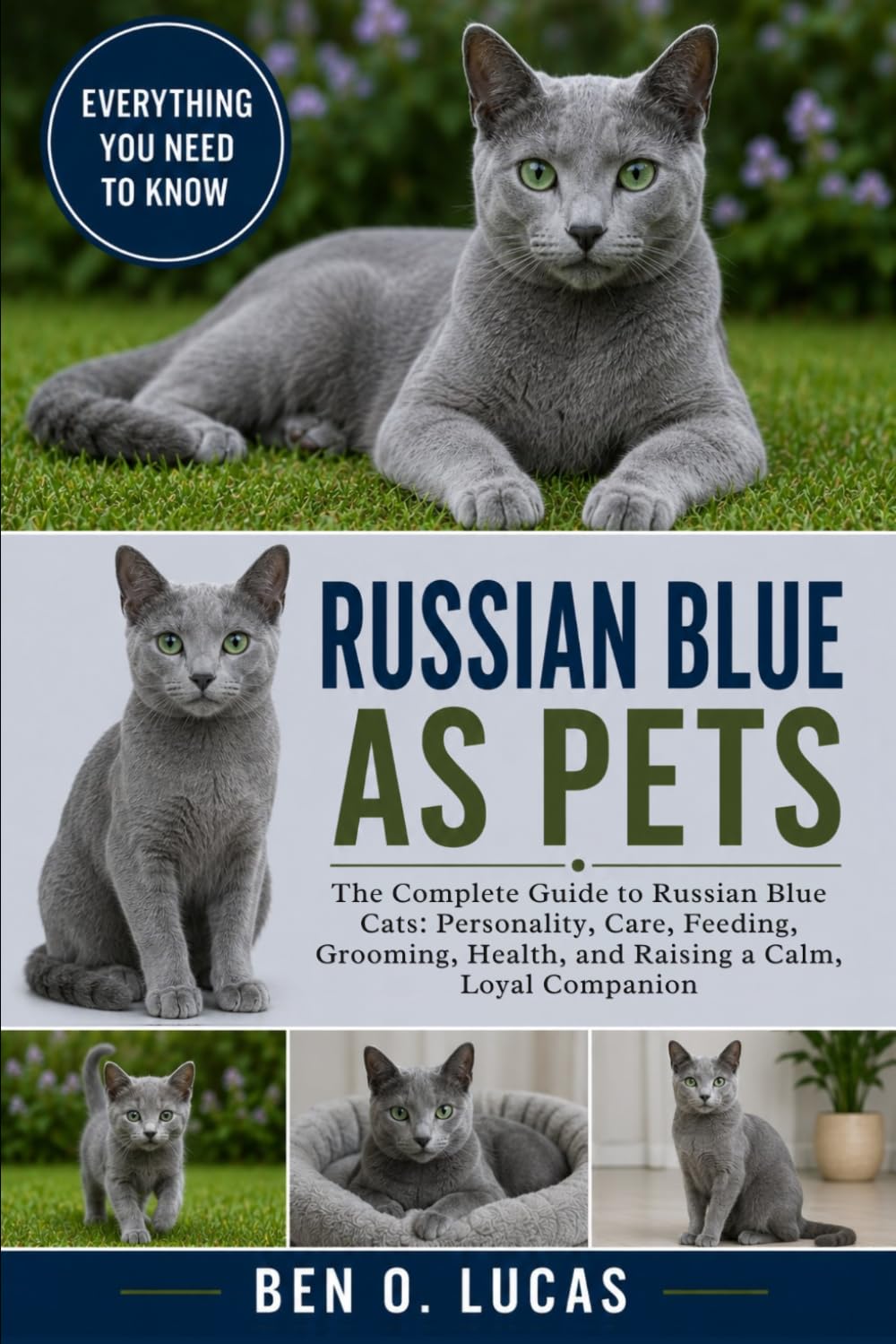 RUSSIAN BLUE AS PETS: The Complete Guide to Russian Blue Cats: Personality, Care, Feeding, Grooming, Health, and Raising a Calm, Loyal Companion