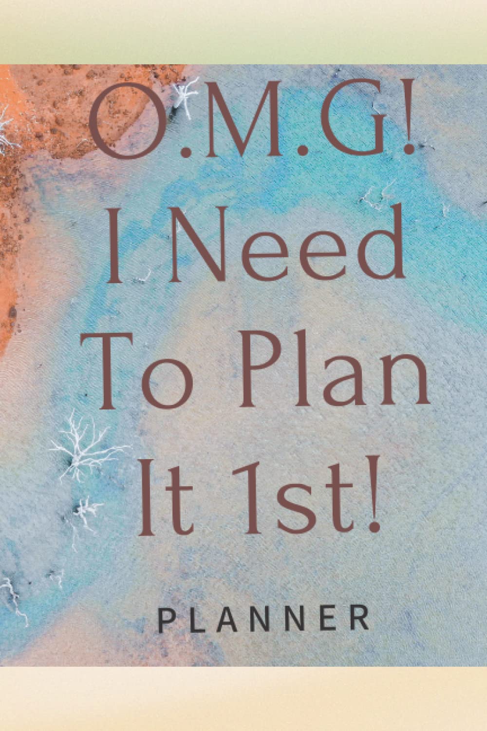 O.M.G! I Need to Plan It 1st