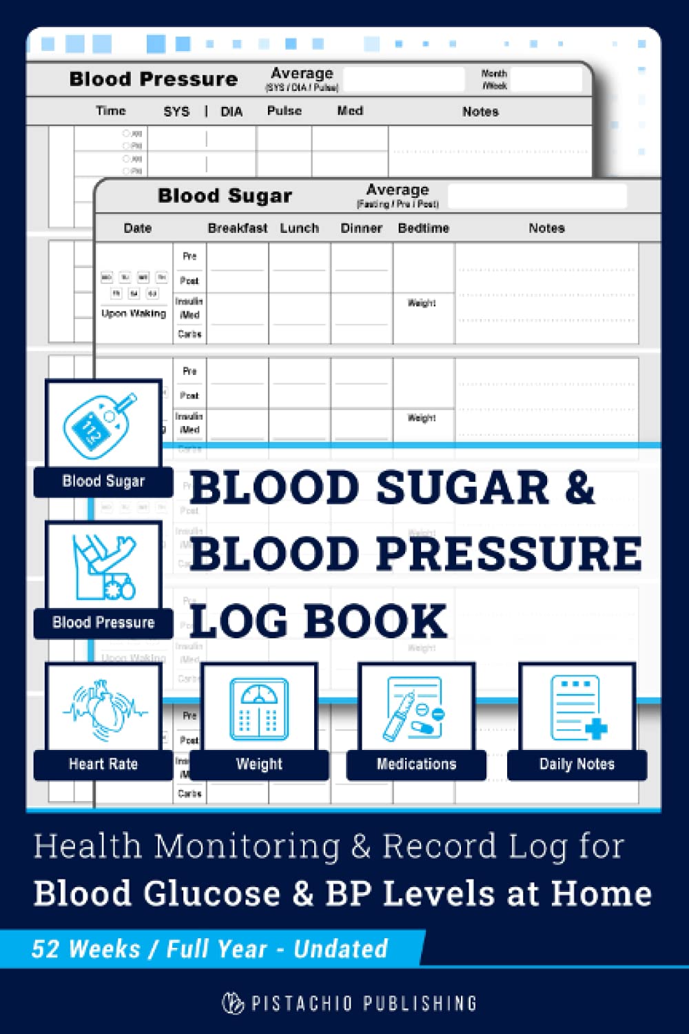 Blood Sugar and Blood Pressure Log Book: Health Monitoring & Record Log for Diabetes/Blood Pressure Patients - Daily Blood Glucose Levels for ... Medication/Insulin & BP Readings - 52 Weeks