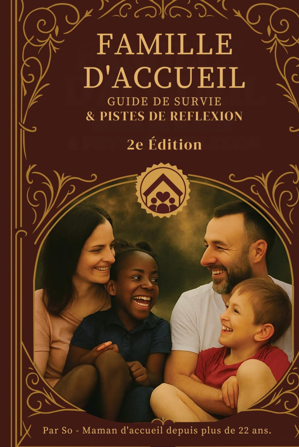 Famille D'accueil - Guide de Survie et Piste de Réflexion - 2e Édition