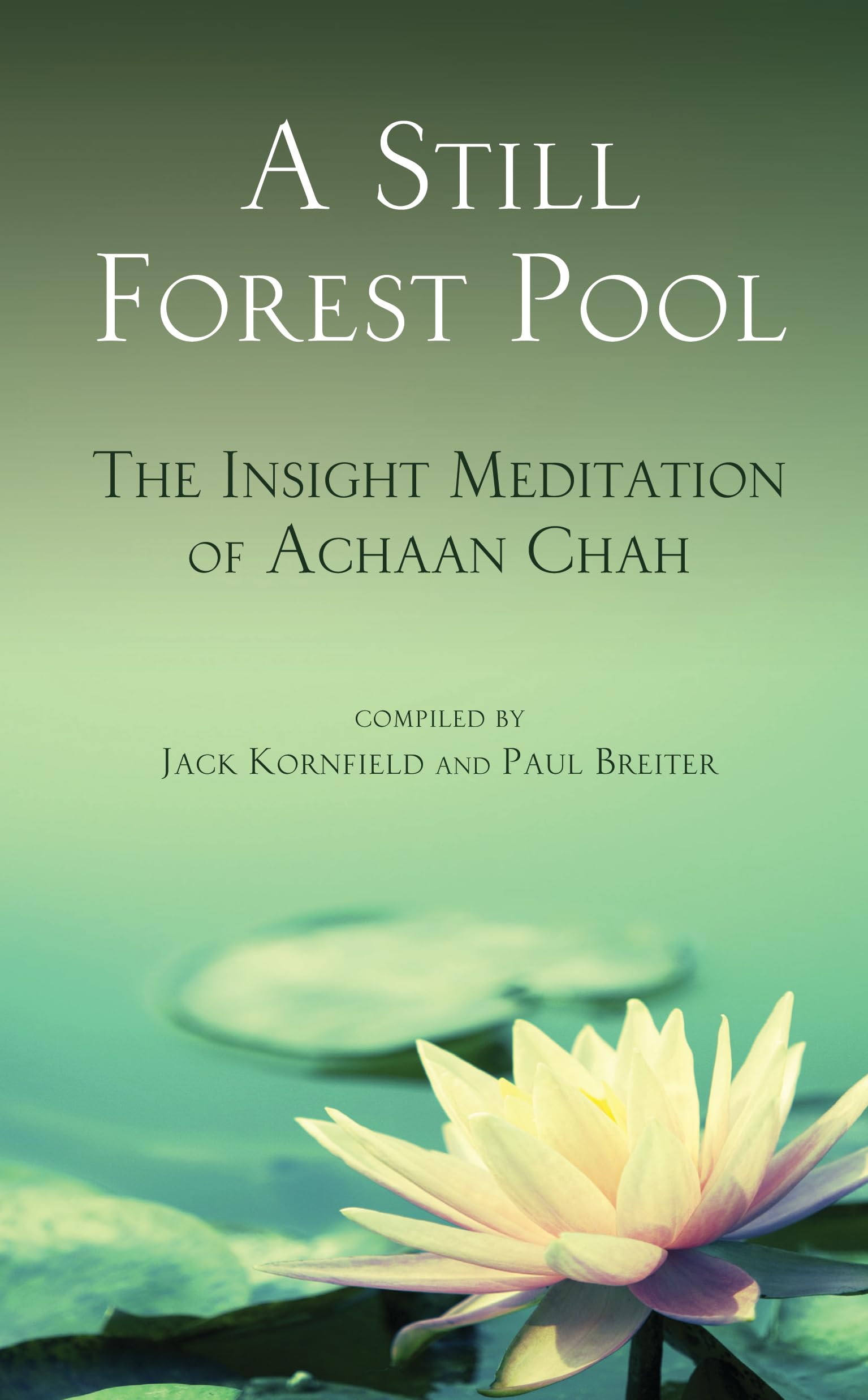 A Still Forest Pool: The Insight Meditation of Achaan Chah (Quest Book) Paperback – January 1, 2004