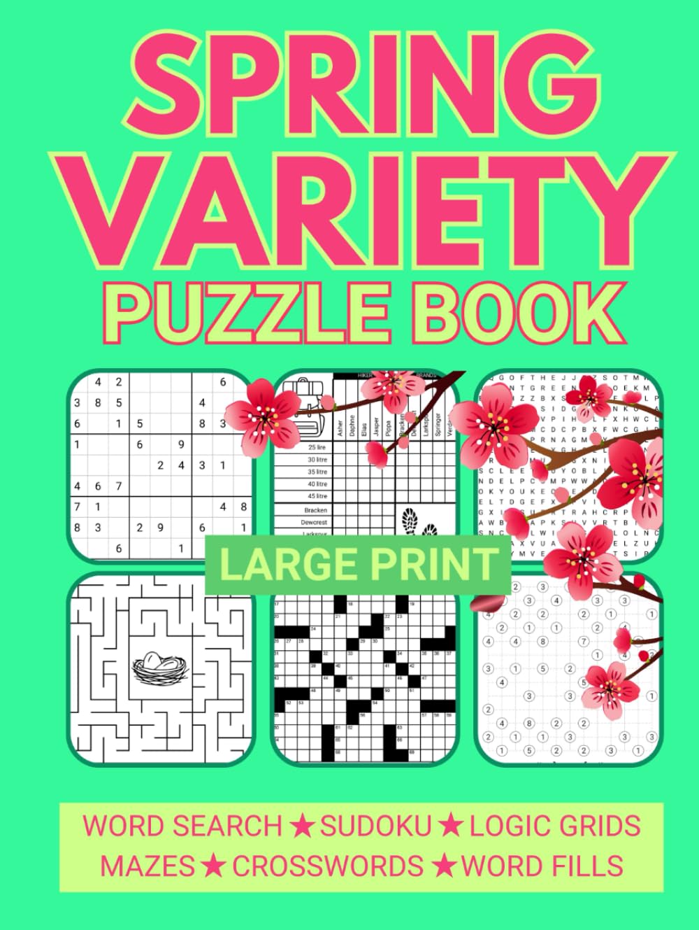 Large Print Spring Variety Puzzle Book: Relaxing Mixed Puzzles for Adults Including Sudoku, Crosswords, Word Search, and Logic Grids (Variety Puzzle Books for Adults)