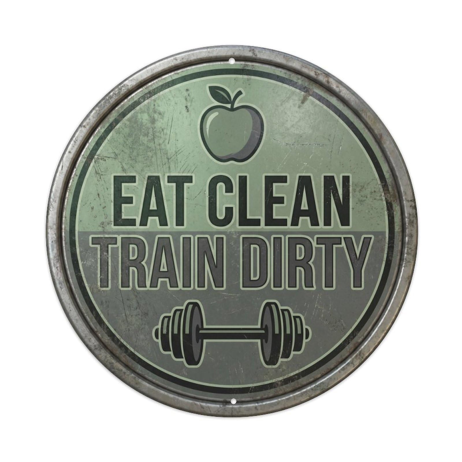 Eat Clean Train Dirty Classic Garage Ornament Retro Slogans Metal Tin Sign Plaque Wall Decor for Cafe, Club Bar, Office, Home Garden Round Metal Poster 8x8Inch