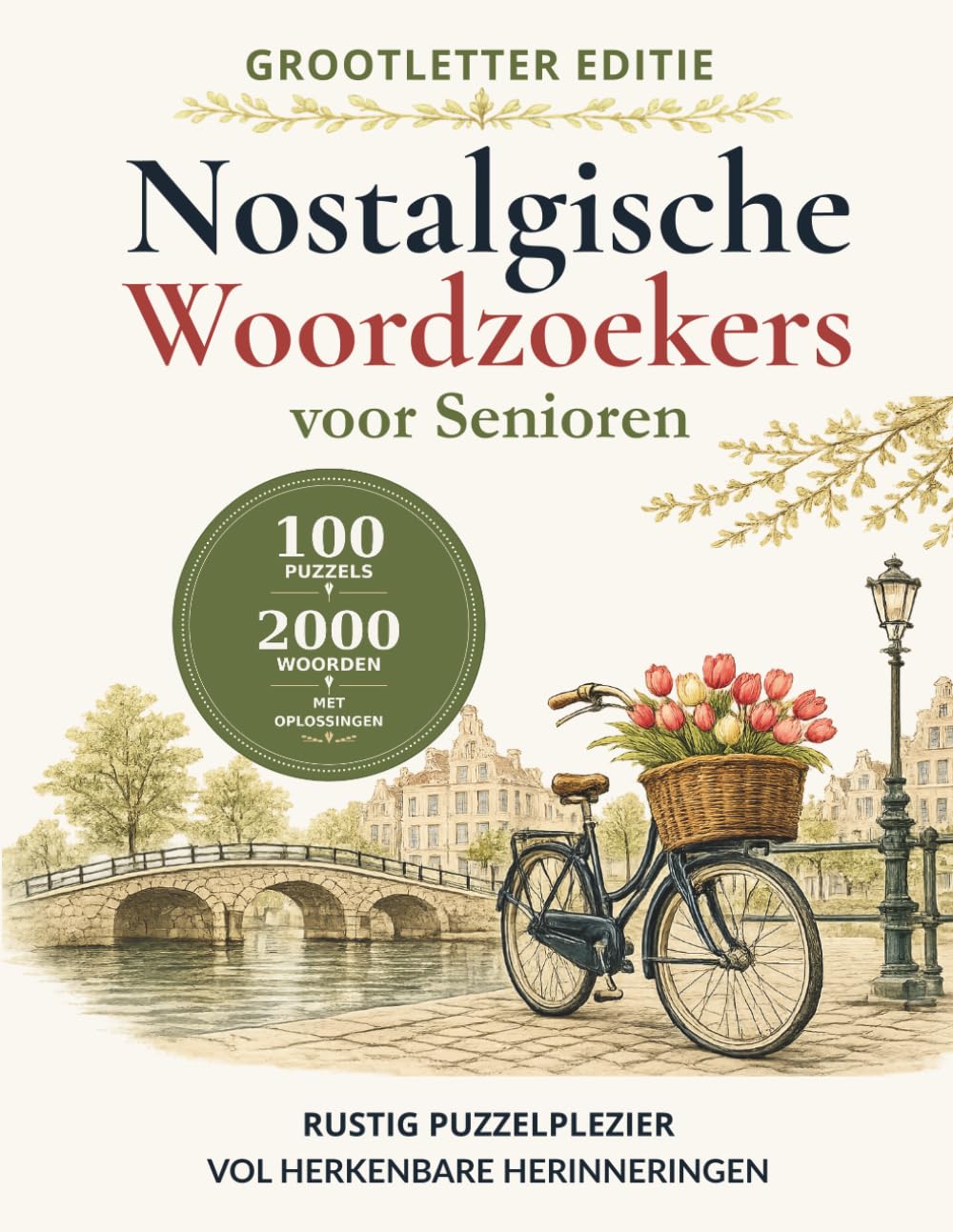 Nostalgische Woordzoekers voor Senioren: Grootletter editie met 100 ontspannende puzzels, 2000 woorden om te vinden en oplossingen