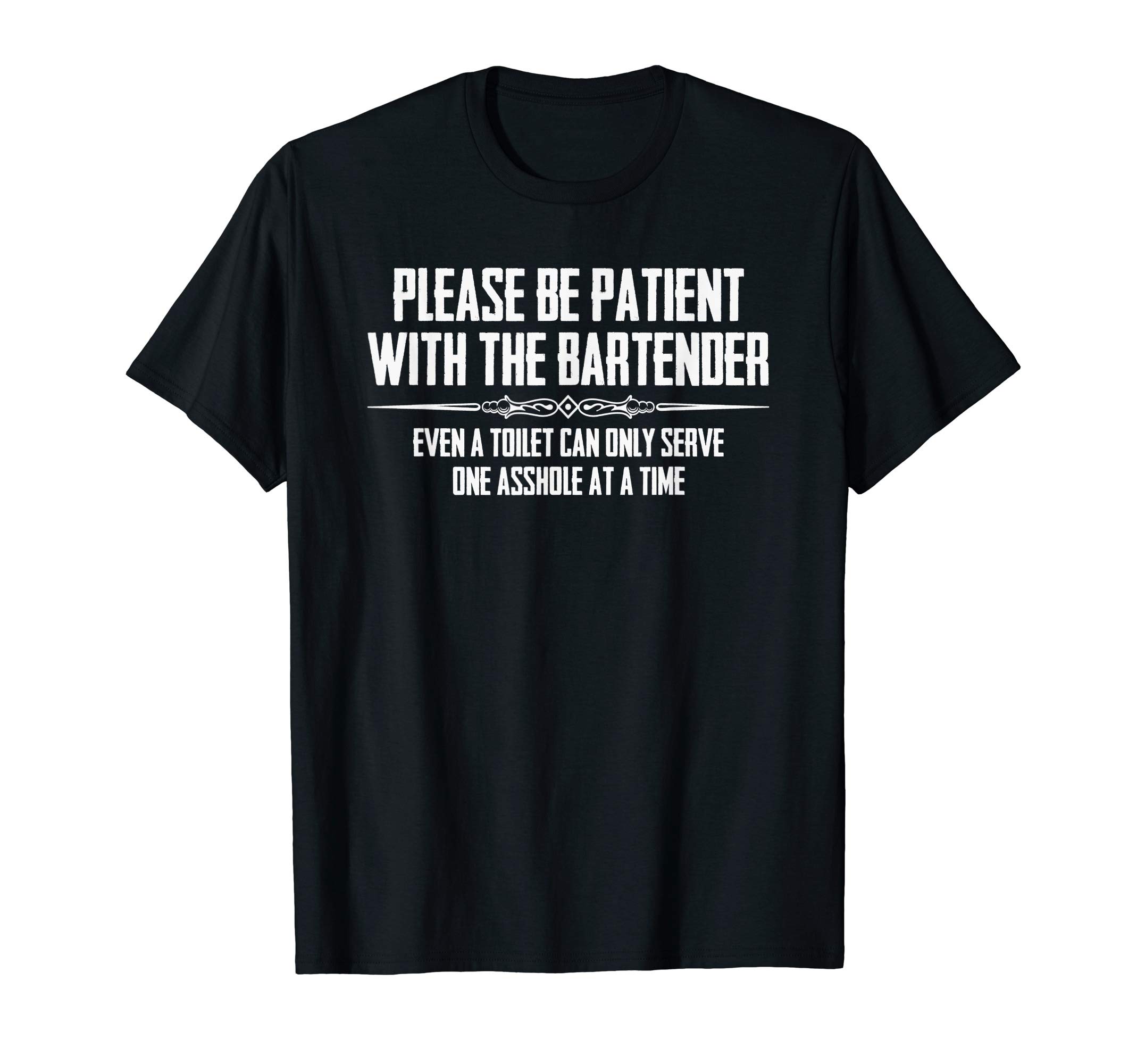 Bar Owner & Bartender GearBar Owner Gifts - Please Be Patient With the Bartender Funny T-ShirtOEKO-TEX STANDARD 100