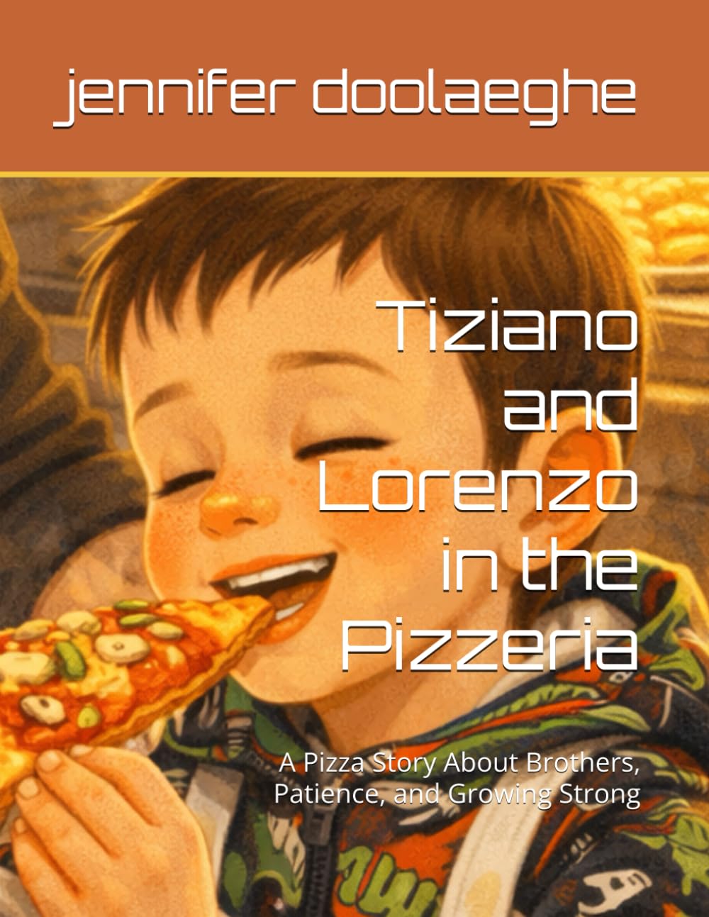 Tiziano and Lorenzo in the Pizzeria: A Pizza Story About Brothers, Patience, and Growing Strong
