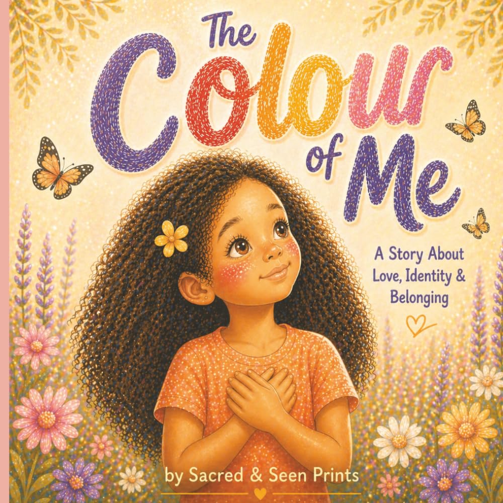 The Colour of Me: A Heartwarming Children’s Story About Identity, Self-Love & Belonging | A Gentle Book for Mixed Race, Black & Diverse Families | Race and Culture | Celebrating Diversity (Ages 4–9)