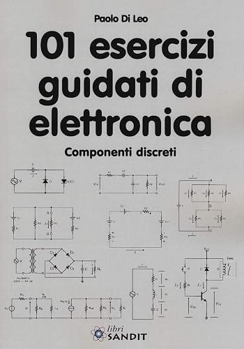 101 esercizi guidati di elettronica