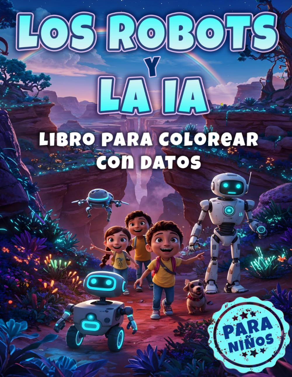 Los Robots y la IA Libro para Colorear con Datos para Niños: Una Aventura Creativa para Pequeños Genios: Pinta, Aprende y Descubre el Futuro de la Tecnología