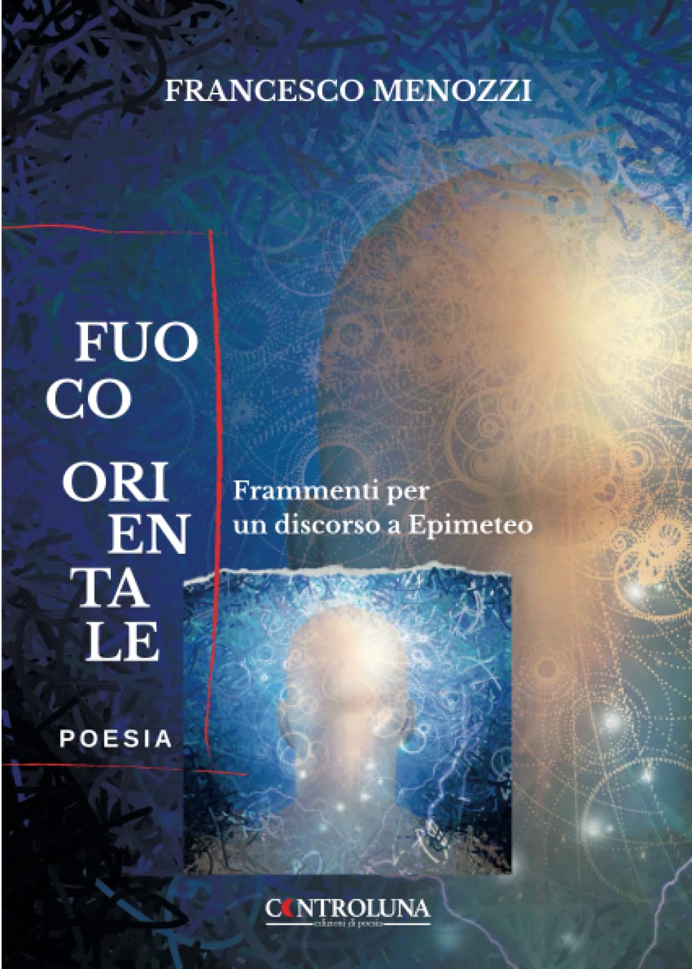 Fuoco Orientale: Frammenti per un discorso a Epimeteo