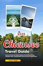 CHIEMSEE Travel Guide 2025: Discover Prien am Island Hopping, Scenic Boat Routes, Lakeside Trails, Cycling Paths and Local Food Experiences