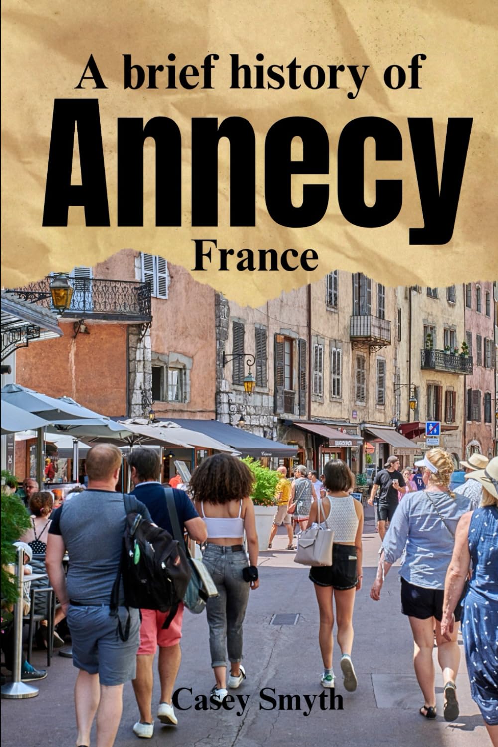A Brief History of Annecy, France (Brief Histories)