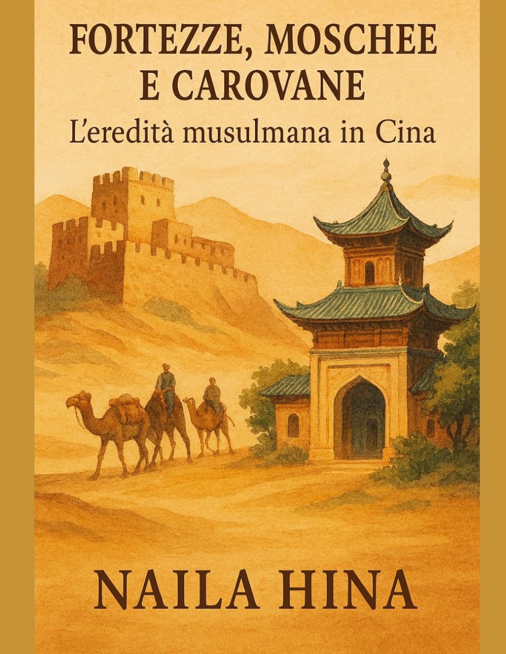 Fortezze, Moschee e Carovane: l’eredità Musulmana in Cina