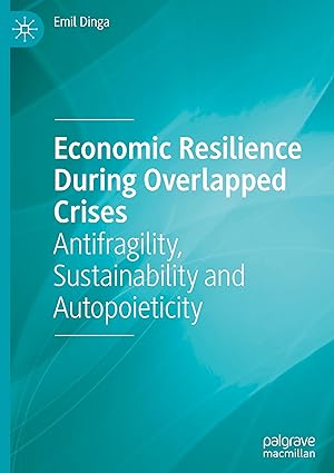 Economic Resilience During Overlapped Crises: Antifragility, Sustainability and Autopoieticity