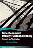 Time-Dependent Density-Functional Theory: Concepts and Applications (Oxford Graduate Texts)