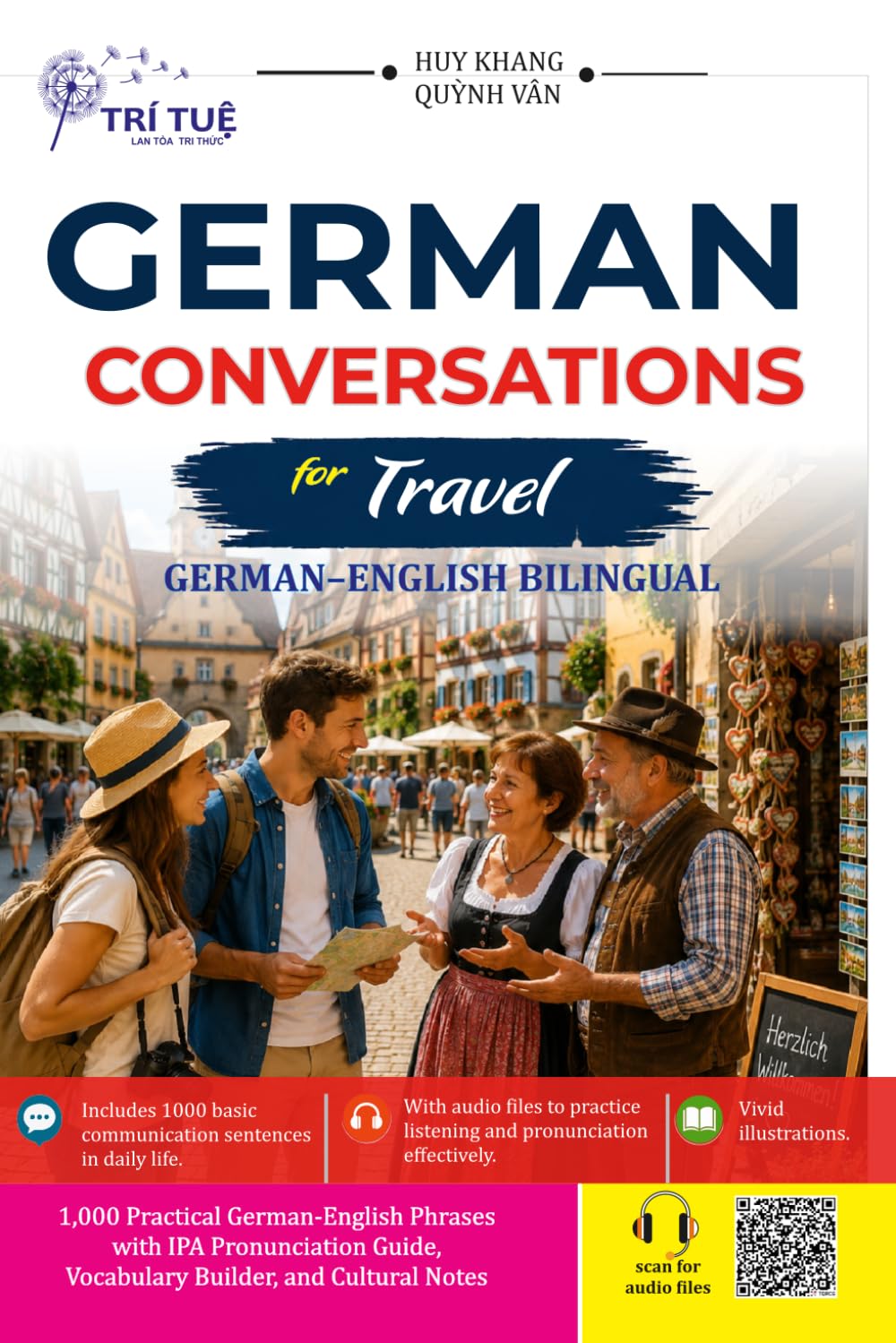 German Conversations for Travel: 1000 Practical German Phrases and Dialogues for Travel, Hotels, Restaurants, Transportation, Sightseeing and Everyday ... Translation and IPA Pronunciation Guide