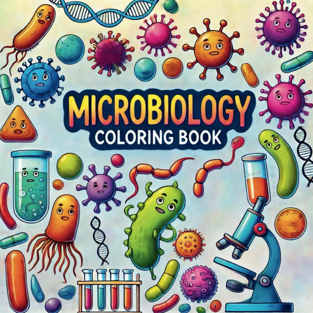 Microbiology Coloring Book: A Fun and Educational Coloring Journey Through Microorganisms, Cells, and Lab Science